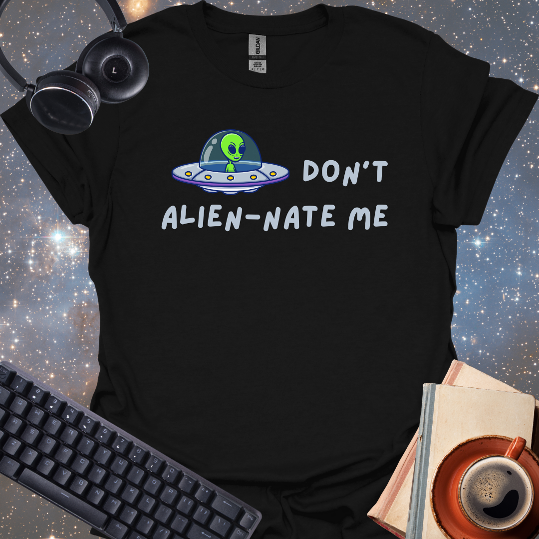 Don't Alien-nate Me