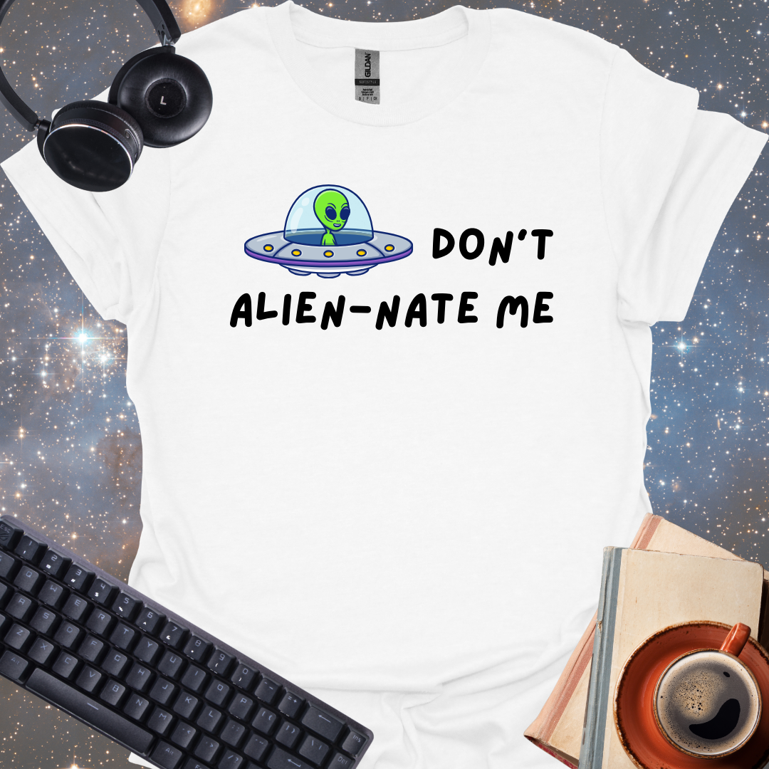 Don't Alien-nate Me