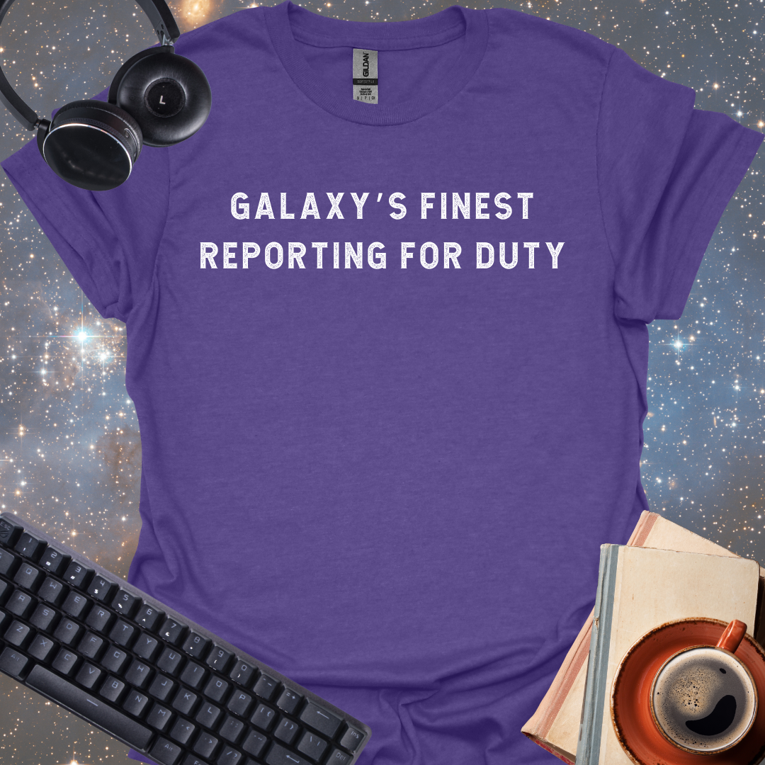 Galaxy's Finest Reporting For Duty
