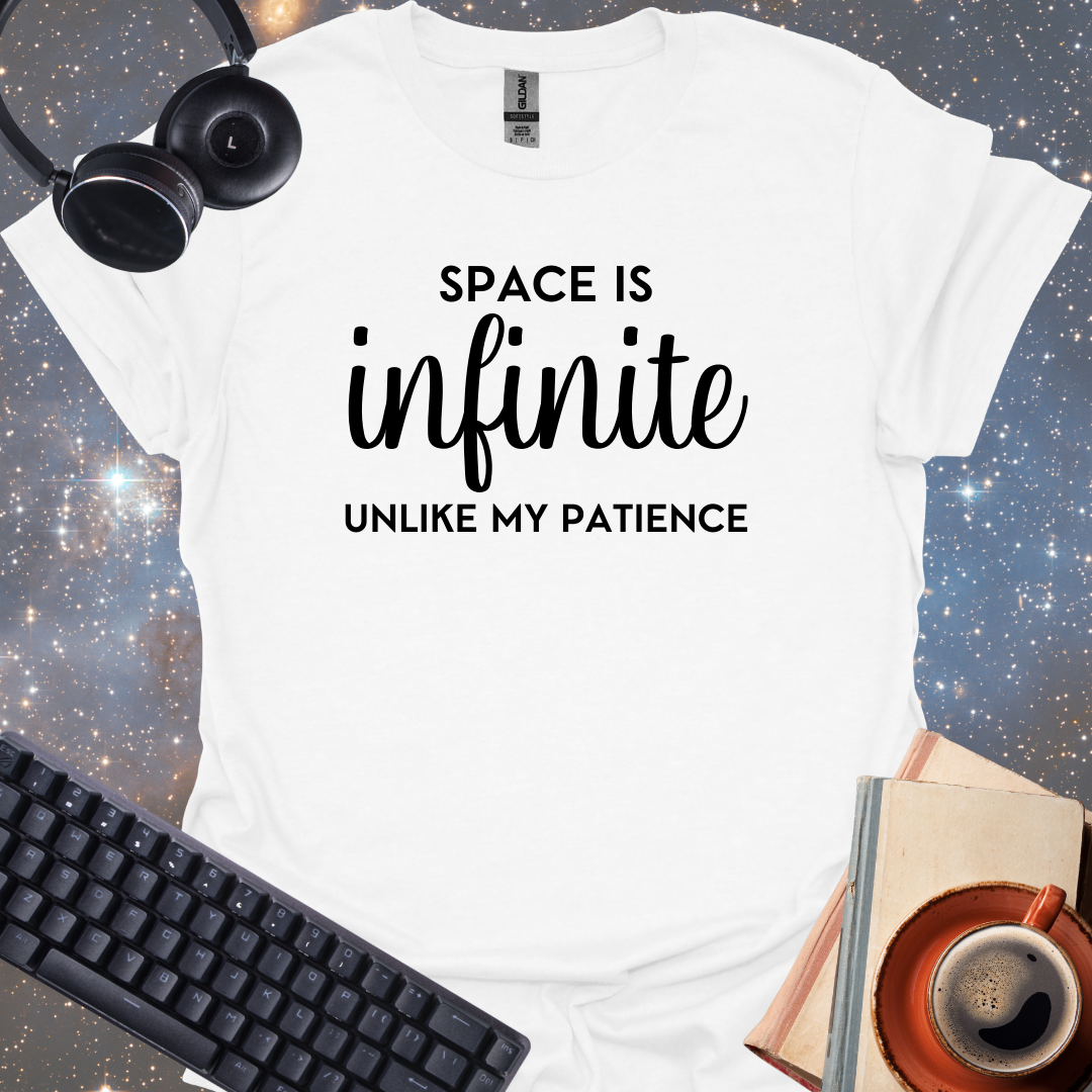 Space Is Infinite Unlike My Patience