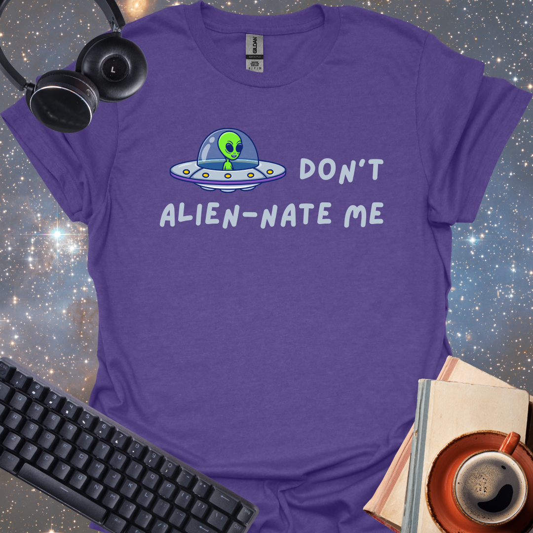 Don't Alien-nate Me