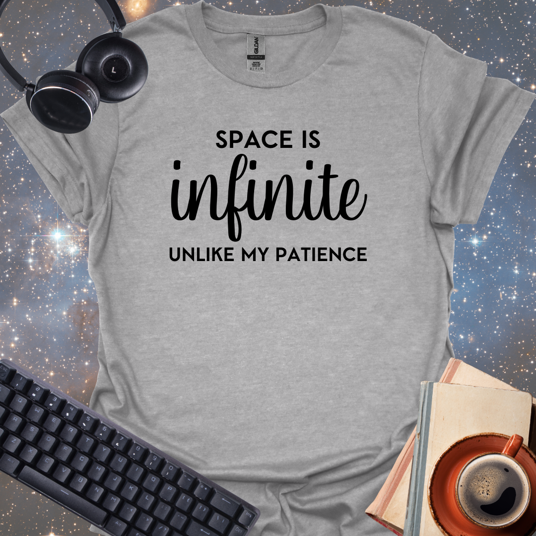 Space Is Infinite Unlike My Patience