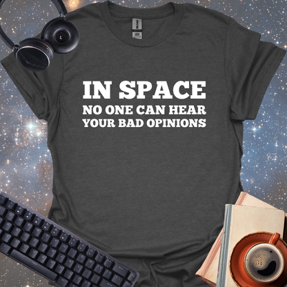 In Space No One Can Hear Your Bad Opinions
